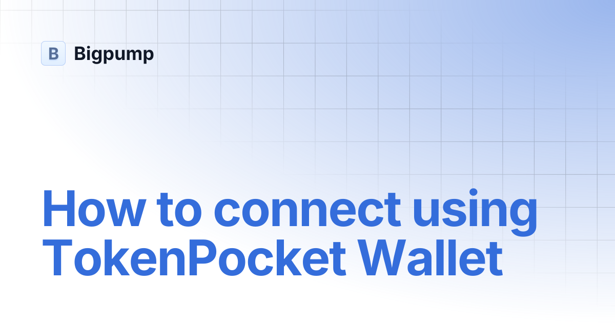 How to connect using TokenPocket Wallet | Bigpump